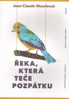 Cover for Jean-Claude Mourlevat · ?eka, která te?e pozpátku (Buch) (2016)