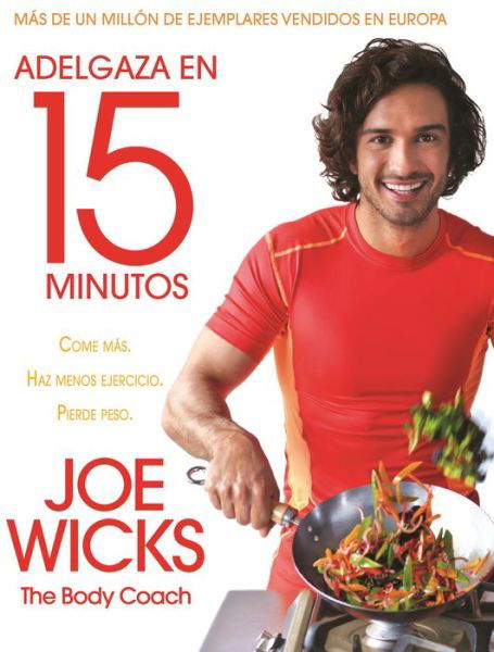 Cover for Joe Wicks · Adelgaza en 15 minutos (Paperback Book) (2017)