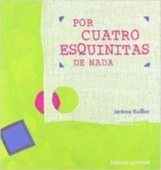 Cover for Jerome Ruillier · Por Cuatro Esquinitas De Nada (Hardcover Book) (2004)