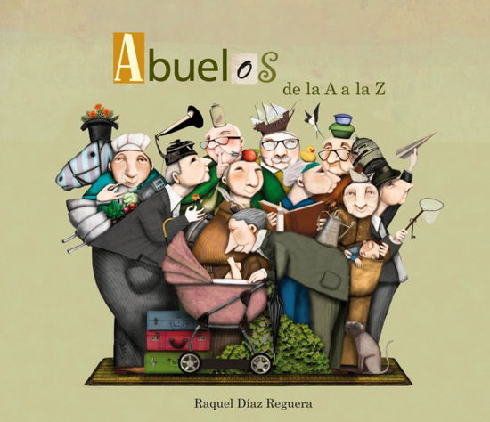 Cover for Raquel Diaz Reguera · Abuelos de la A a la Z / Grandfather?s From A to Z (Hardcover Book) (2016)