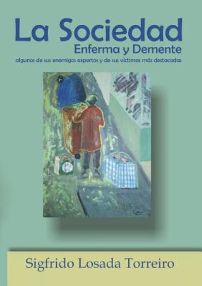 Cover for Sigfrido Torreiro Losada · La Sociedad Enferma y Demente (Pocketbok) [Revised edition] (2014)