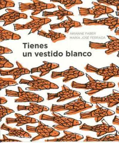 Cover for Maria Jose Ferrada · Tienes Un Vestido Blanco (Paperback Book) (2016)