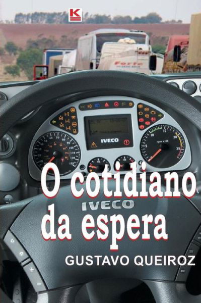 Cover for Queiroz / Gustavo · O Cotidiano Da Espera (Pocketbok) [Portuguese edition] (2012)