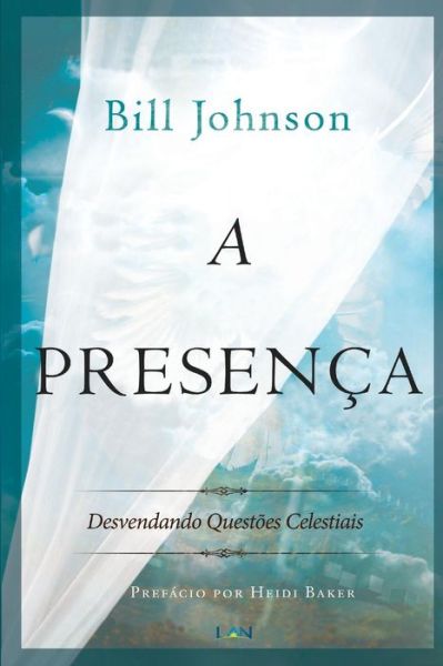 Cover for Pastor Bill Johnson · A Presenca (Paperback Book) (2013)