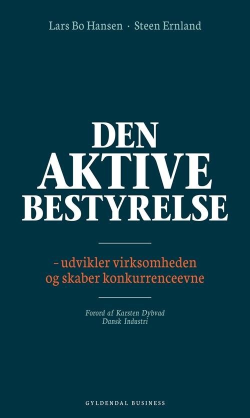 Den aktive bestyrelse - Lars Bo Hansen; Steen Ernland - Libros - Gyldendal Business - 9788702117479 - 12 de enero de 2015
