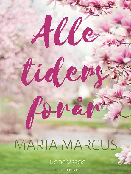 Cover for Maria Marcus · Alle tiders forår (Sewn Spine Book) [3rd edition] (2017)