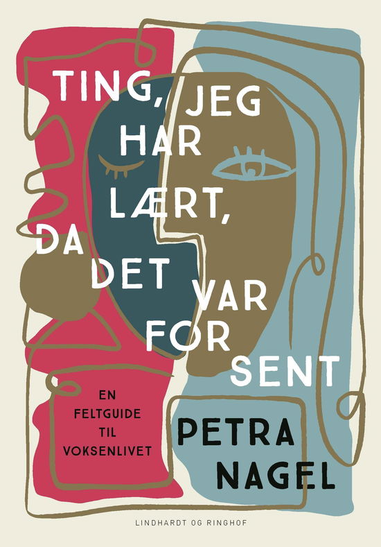 Cover for Petra Nagel · Ting, jeg har lært, da det var for sent (Sewn Spine Book) [2nd edition] (2023)