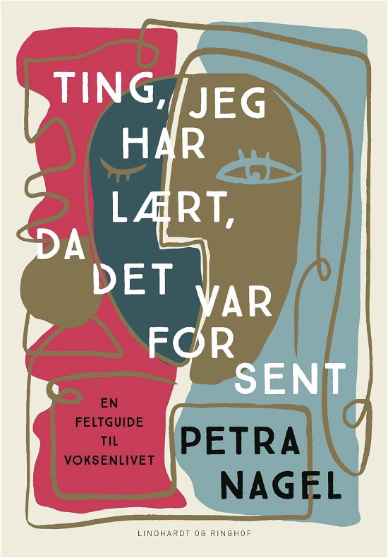 Cover for Petra Nagel · Ting, jeg har lært, da det var for sent (Heftet bok) [2. utgave] (2023)