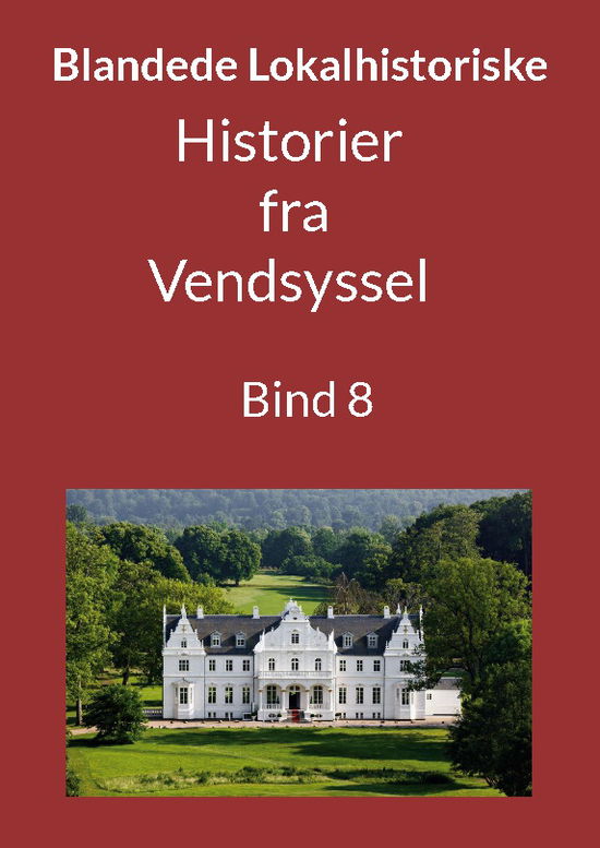 Cover for Jens Otto Madsen · Historier fra Vendsyssel - Bind 8 (Paperback Book) [1e uitgave] (2024)