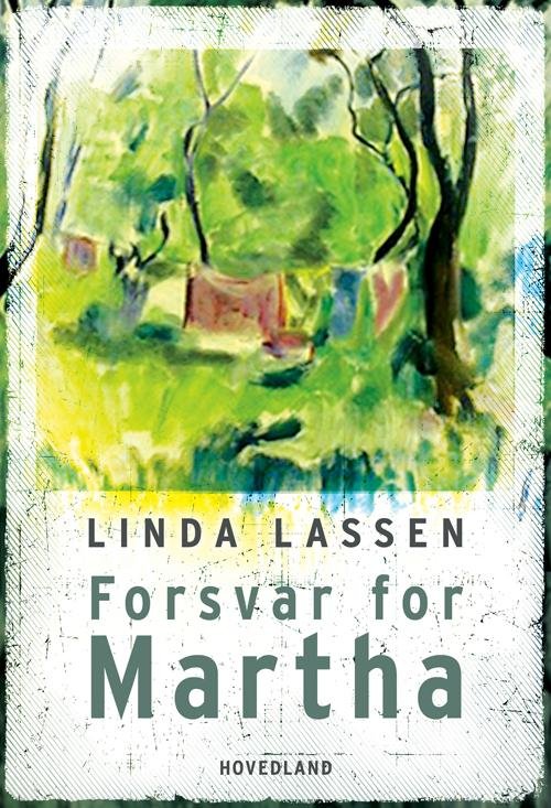 Cover for Linda Lassen · Forsvar for Martha (Gebundesens Buch) [1. Ausgabe] (2016)