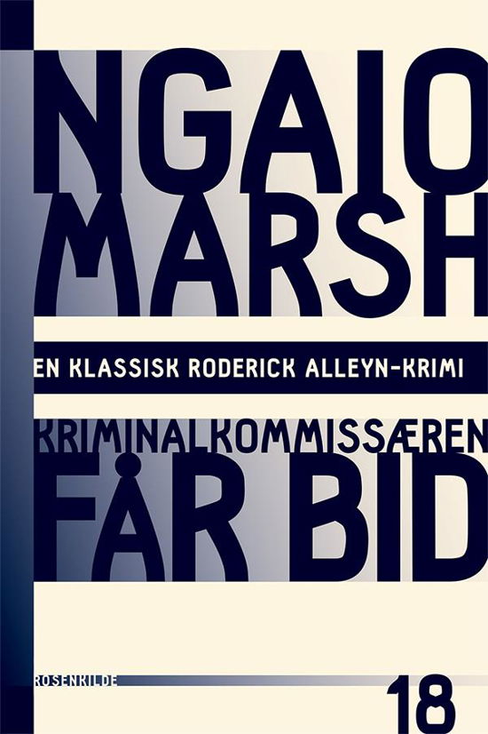 En klassisk Roderick Alleyn-krimi: Ngaio Marsh 18 - Kriminalkommisæren får bid - Ngaio Marsh - Bøger - Rosenkilde & Bahnhof - 9788771287479 - 19. november 2015