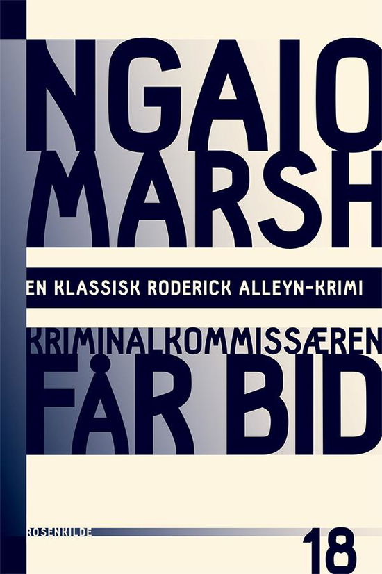 En klassisk Roderick Alleyn-krimi: Ngaio Marsh 18 - Kriminalkommisæren får bid - Ngaio Marsh - Bøker - Rosenkilde & Bahnhof - 9788771287479 - 19. november 2015