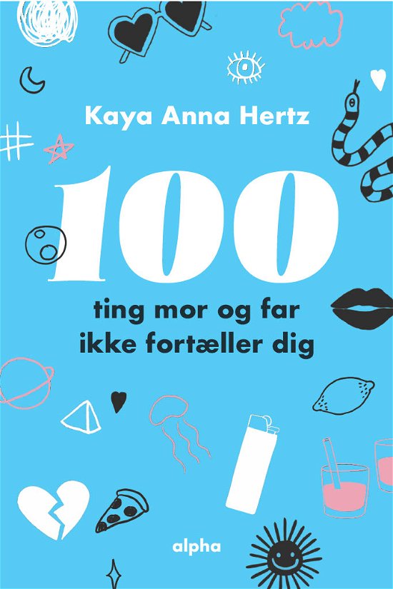 Cover for Kaya Anna Hertz · 100 ting mor og far ikke fortæller dig (Inbunden Bok) [1:a utgåva] (2024)