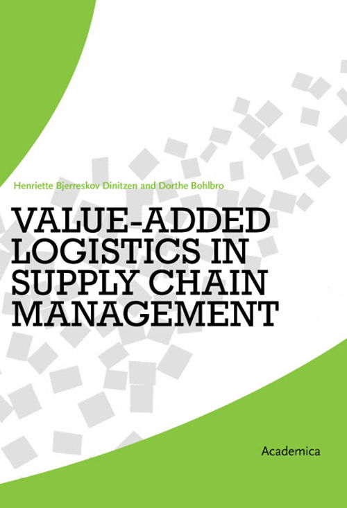 Cover for Dorthe Bohlbro; Henriette Bjerreskov · Value-Added Logistics in Supply Chain Management (Sewn Spine Book) [1st edition] (2010)