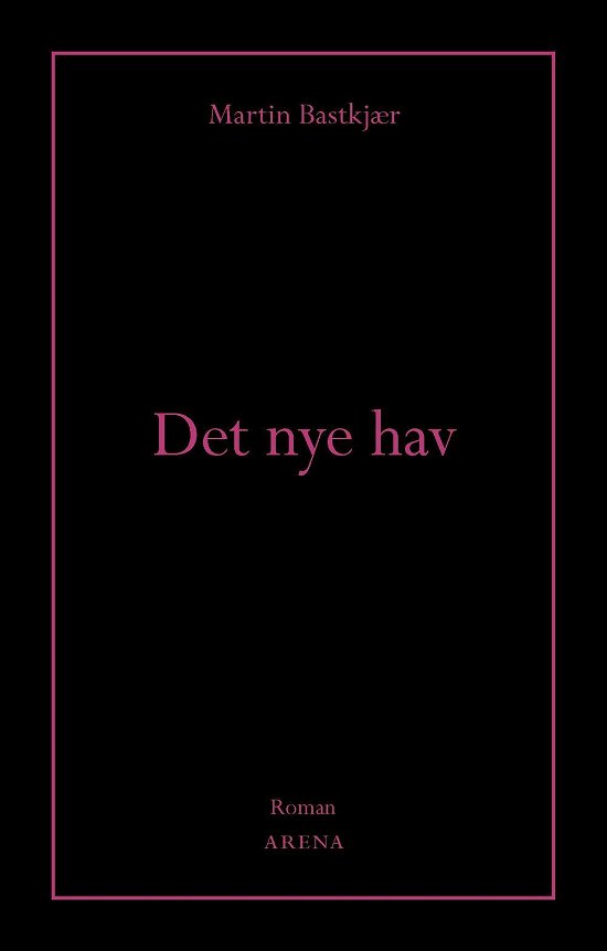 Cover for Martin Bastkjær · Det nye hav (Sewn Spine Book) [1th edição] (2015)