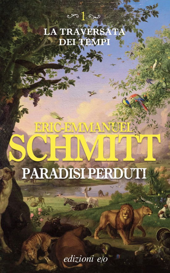 Paradisi Perduti. La Traversata Dei Tempi #01 - Eric-Emmanuel Schmitt - Books -  - 9788833574479 - 