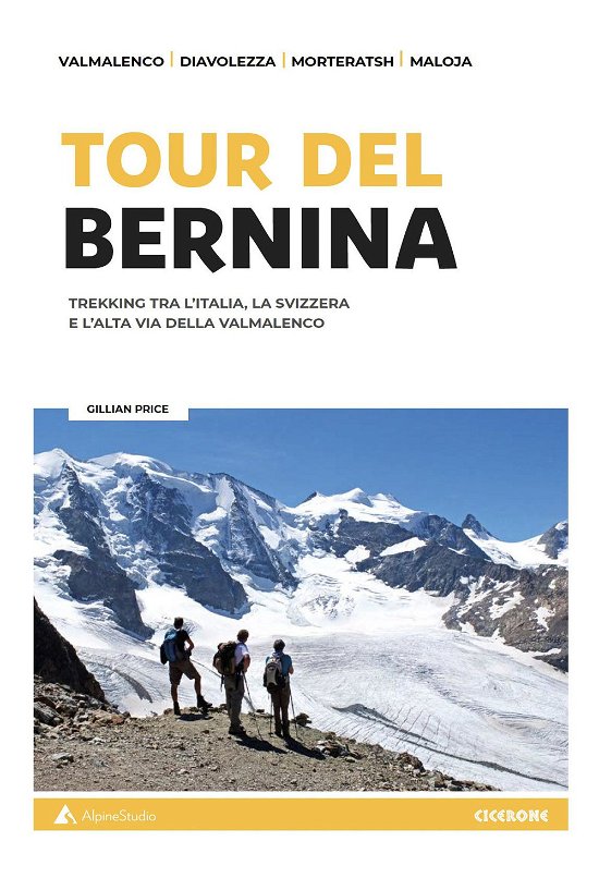 Tour Del Bernina. Trekking Tra L'italia, La Svizzera E L'alta Via Della Valmalenco. Con Cartine - Gillian Price - Livros -  - 9788855370479 - 