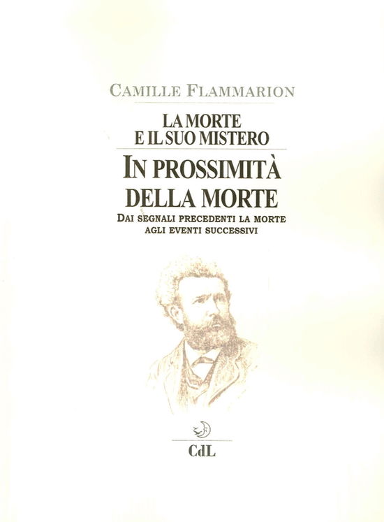 Cover for Camille Flammarion · La Morte E Il Suo Mistero. Prima Della Morte. Dai Segnali Precedenti La Morte Agli Eventi Successivi (Book)