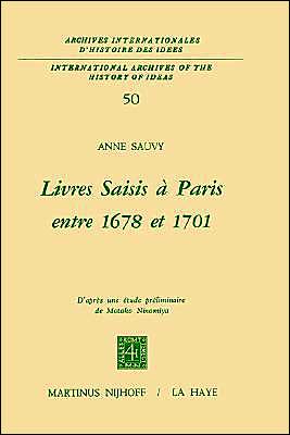 Anne Sauvy · Temporary Title 19991103: D'Apr&Egrave; s Une &Eacute; Tude Pr&Eacute; Liminaire De Motoko Ninomiya - Archives Internationales D'histoire Des Idees. / International Archives of the History of Ideas (Innbunden bok) [1973 edition] (1973)