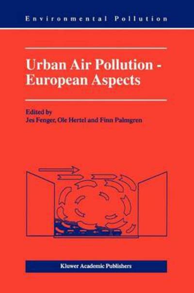 J Fenger · Urban Air Pollution - European Aspects - Environmental Pollution (Paperback Book) [Softcover reprint of the original 1st ed. 1998 edition] (2010)