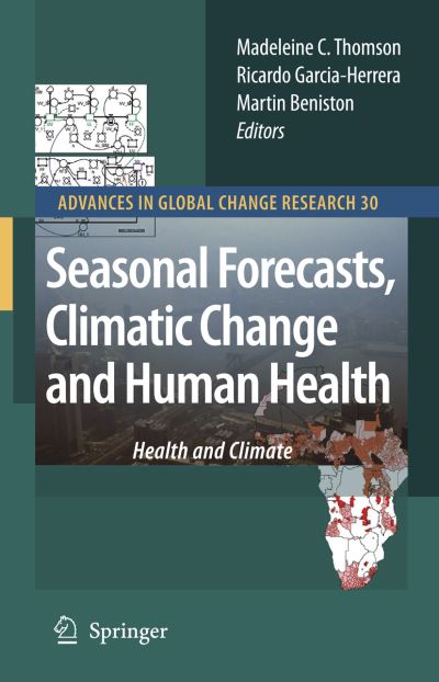 Cover for Madeleine C Thomson · Seasonal Forecasts, Climatic Change and Human Health: Health and Climate - Advances in Global Change Research (Paperback Book) [Softcover reprint of hardcover 1st ed. 2008 edition] (2010)