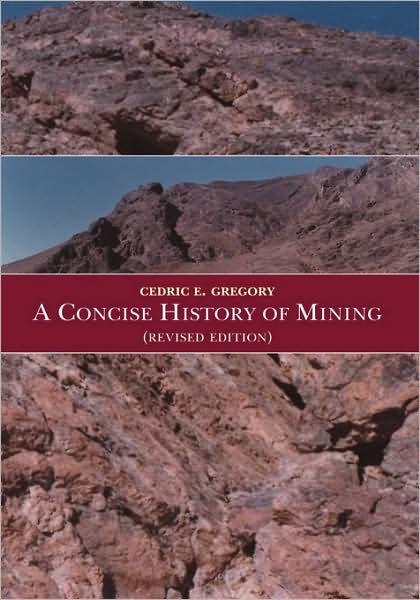 Cover for Cedric.E. Gregory · A Concise History of Mining (Hardcover Book) [2 Rev edition] (2001)