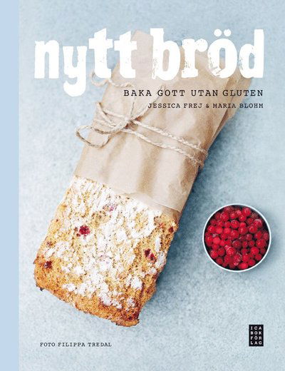 Cover for Maria Blohm · Nytt bröd : baka gott utan gluten (Bound Book) (2013)