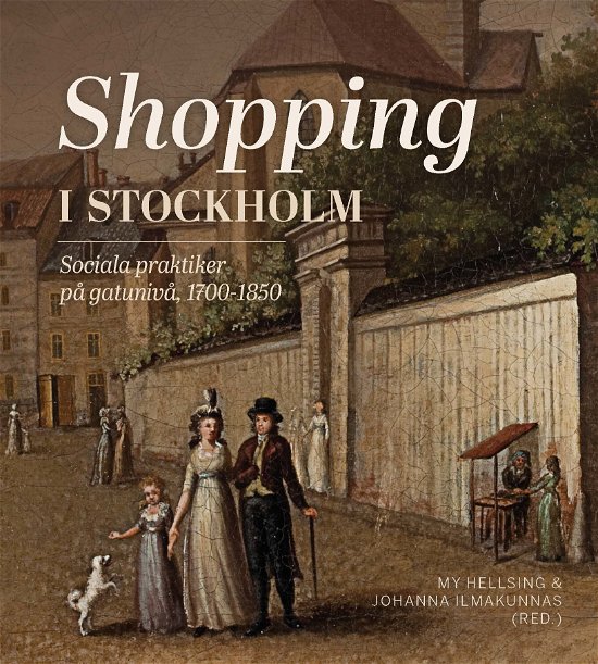 Cover for Carolina Brown · Shopping i Stockholm. Sociala praktiker på gatunivå, 1700-1850 (Book) (2023)