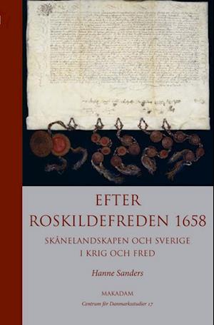 Cover for Hanne Sanders · Centrum för Danmarksstudier: Efter Roskildefreden 1658 : Skånelandskapen och Sverige i krig och fred (Book) (2008)