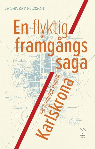 Cover for Jan-Evert Nilsson · En flyktig framgångssaga : när framtiden kom till Karlskrona (Paperback Book) (2023)