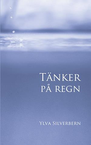 Cover for Ylva Silverbern · Tänker på regn (Book) (2024)