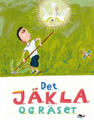 Cover for Kim Fupz Aakeson · Det jäkla ogräset (Indbundet Bog) (2016)