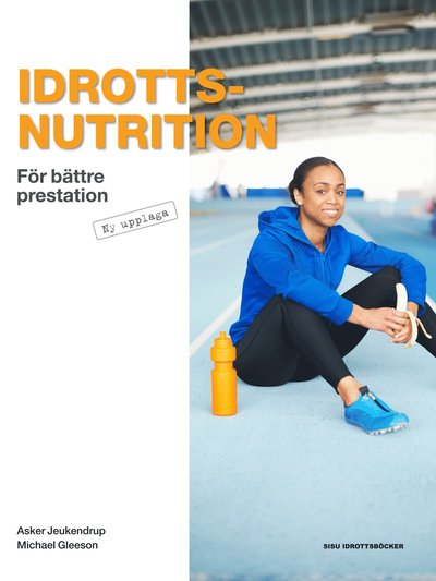 Cover for Michael Gleeson · Idrottsnutrition : för bättre prestation (Buch) (2014)