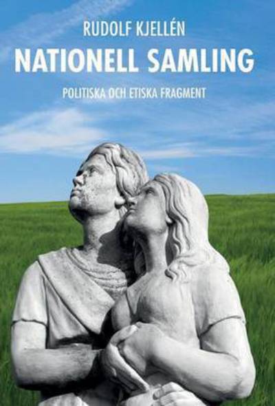 Nationell Samling - Rudolf Kjellen - Bücher - Logik - 9789187339479 - 25. Mai 2016