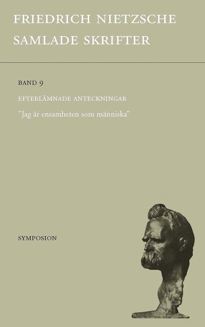 Cover for Friedrich Nietzsche · Efterlämnade anteckningar. Samlade skrifter bd 9 (Book) (2021)