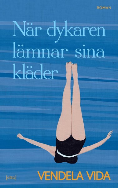 När dykaren lämnar sina kläder - Vendela Vida - Libros - Sekwa Förlag - 9789187917479 - 21 de febrero de 2018