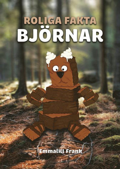 Cover for Emmalill Frank · Roliga fakta : Björnar (Hardcover Book) (2024)