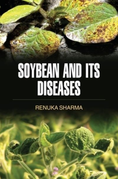 Cover for Renuka Sharma · Soybean and Its Diseases (Hardcover Book) (2014)