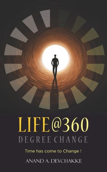 Life@360 Degree Change - Time has come to Change ! - Anand A Devchakke - Books - Becomeshakeaspeare.com - 9789356108479 - July 14, 2022