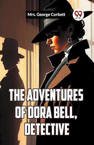 Cover for George Corbett Mrs · The adventures of Dora Bell, detective (Edition2023) (Paperback Book) (2023)