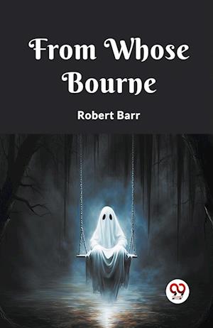 Cover for Robert Barr · From Whose Bourne (Edition2023) (Paperback Book) (2024)