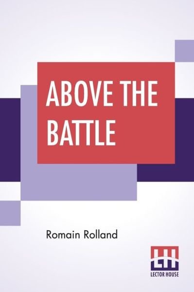 Cover for Romain Rolland · Above The Battle: Translated By Charles Kay Ogden (Paperback Bog) (2019)