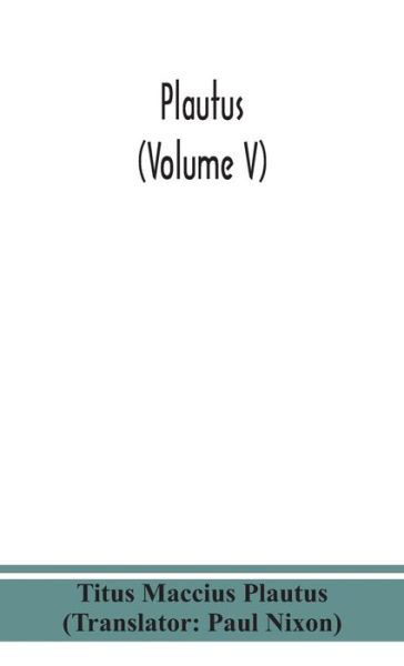 Plautus (Volume V) - Titus Maccius Plautus - Livres - Alpha Edition - 9789390359479 - 2 septembre 2020