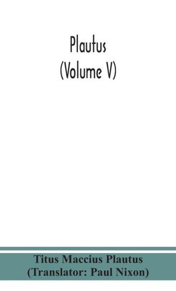 Plautus (Volume V) - Titus Maccius Plautus - Bücher - Alpha Edition - 9789390359479 - 2. September 2020