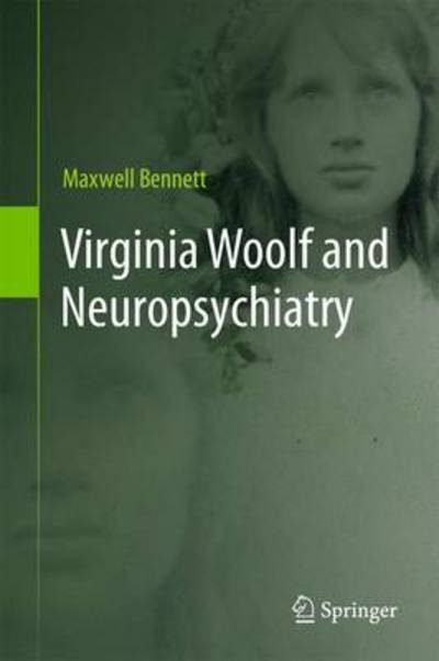Cover for Maxwell Bennett · Virginia Woolf and Neuropsychiatry (Hardcover Book) [2013 edition] (2013)