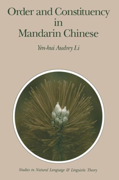 Cover for Audrey Li Yen Hui · Order and Constituency in Mandarin Chinese - Studies in Natural Language and Linguistic Theory (Paperback Book) [Softcover reprint of the original 1st ed. 1990 edition] (2011)