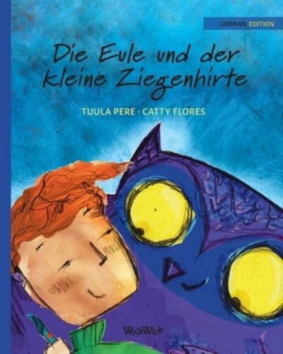 Cover for Tuula Pere · Die Eule und der Kleine Ziegenhirte: German Edition of The Owl and the Shepherd Boy (Paperback Book) [Softcover edition] (2021)