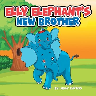 Cover for Kelly Curtiss · Elly Elephant's (Paperback Book) (2020)