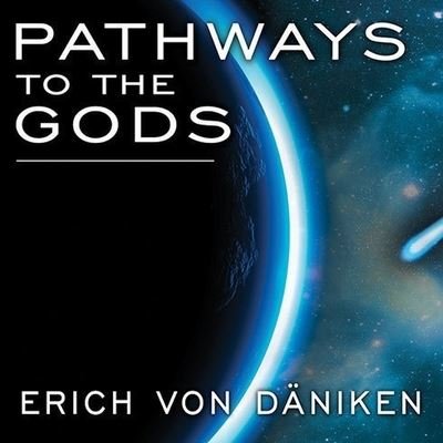 Cover for Erich Von Däniken · Pathways to the Gods (CD) (2011)