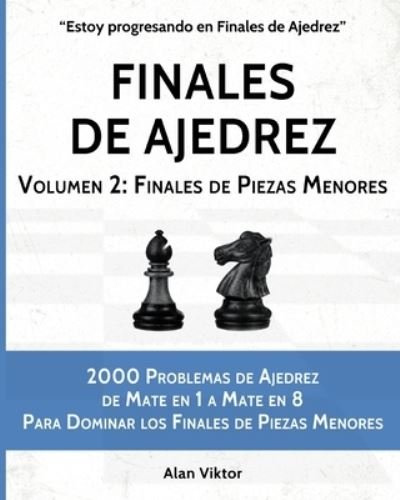 Alan Viktor · Finales de Ajedrez, Volumen 2: Finales de Piezas Menores (Paperback Book) (2024)